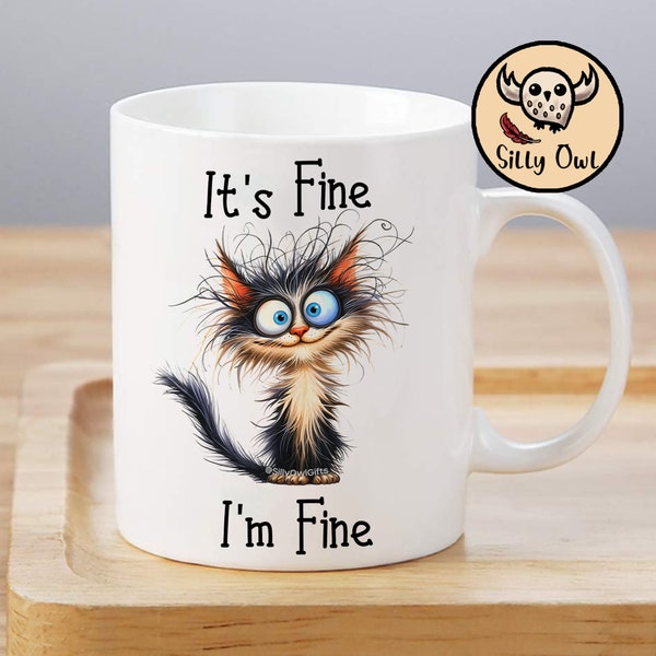 It's Fine I'm Fine Coffee Mug, Funny Cat Gifts, Joke, Cartoon, Gift for Her Him, Present, Birthday, Holiday, Sarcasm - Ceramic 11oz 15oz