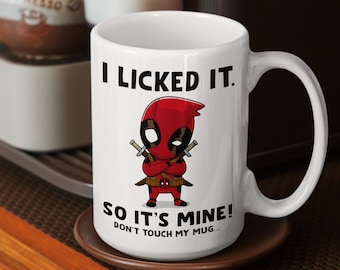 Deadpool Coffee Mug: I Licked It Don't Touch My Mug - Funny Anti-Hero Gift - 11oz 15oz Sizes