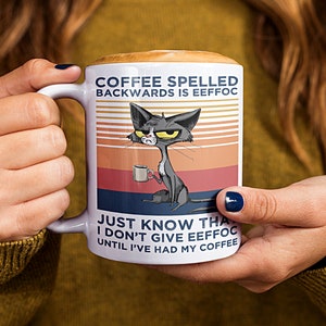 Coffee Spelled Backwards Mug – Grumpy Cat Funny Coffee Cup, I Don&#39;t Give Eeffoc Until Coffee, Sarcastic Cat Lover Gift, Morning Mood Mug