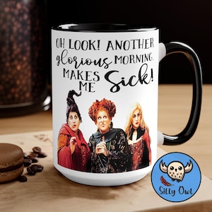 Taza "Hocus Pocus" — ¡Mira! Otra mañana gloriosa me da asco - Taza de café "Hocus Pocus" - Regalo de Halloween de las Hermanas Sanderson - 325 ml y 433 ml