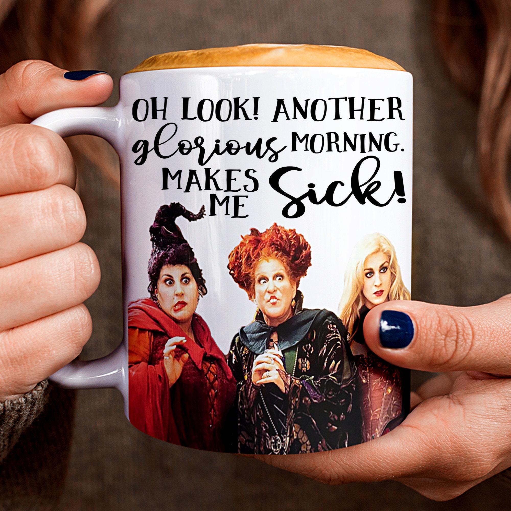 Hocus Pocus Mug — Oh Look! Another Glorious Morning Makes Me Sick