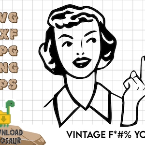 May include: Black and white illustration of a woman giving the middle finger with the text "Vintage F*#% You" below.