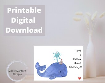 Printable Greeting Card | Whaley Great Birthday| Happy Birthday Card |Flowers | Instant Download | Whale | Sea Life Card