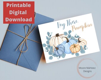 Printable Greeting Card | Hey There, Pumpkin Card | Happy Fall Card | Instant Download | Greeting Card