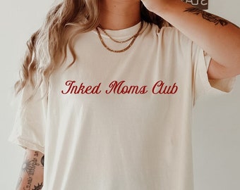 Inked Mom Comfort Colors Shirt, Cool Mom Club, Gift for Moms With Tattoos, Mom Life, New Mom Gift, Moto Edgy Grunge, Mama Shirt