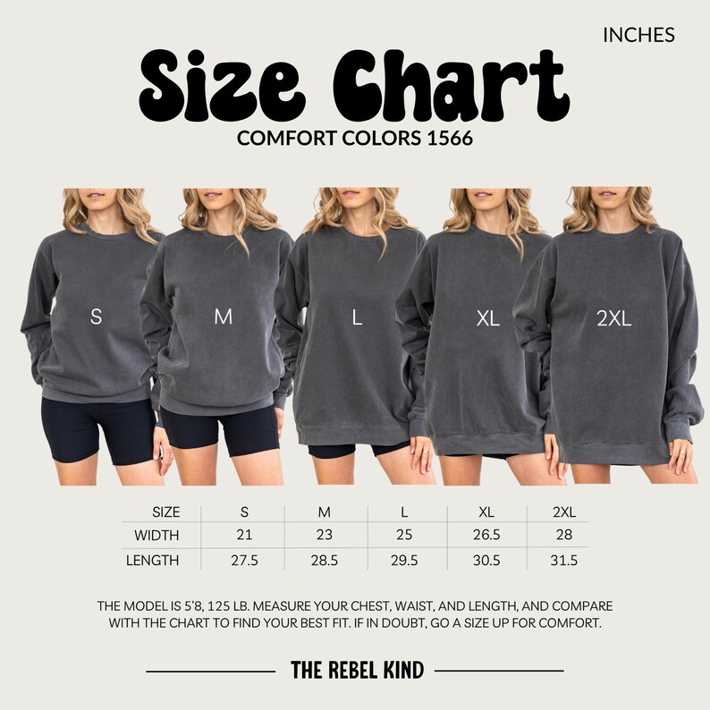 May include: Size chart for Comfort Colors 1566 sweatshirts. The chart displays measurements in inches for sizes S, M, L, XL, and 2XL. The image shows models wearing the sweatshirts. The text also includes the brand name, and instructions for measuring and finding the best fit.