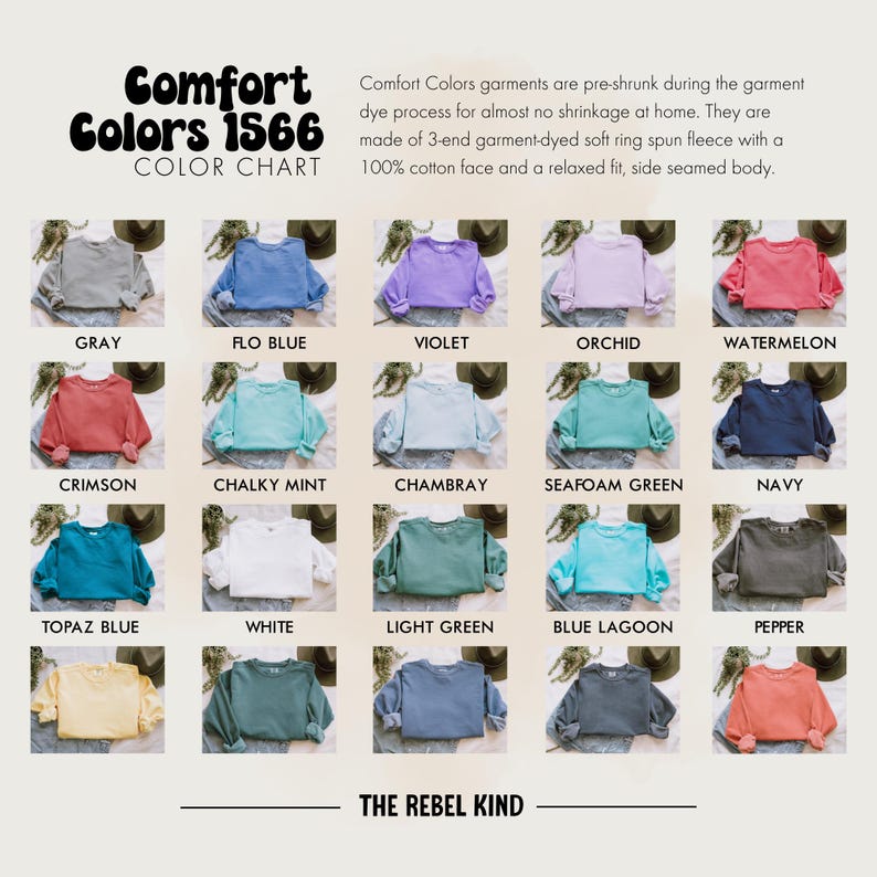 May include: Color chart of Comfort Colors 1566 garments. The chart displays various sweatshirt colors, including gray, blue, violet, orchid, and watermelon. The text describes the fabric as pre-shrunk, garment-dyed, soft ring spun fleece with a 100% cotton face.