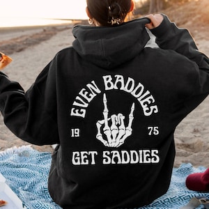 Even Baddies Get Saddies Hoodie, Mental Health Hoodie, Self Care Gift, Aesthetic Sweatshirt, Mental Health Sweatshirt, Anxiety Sweatshirt