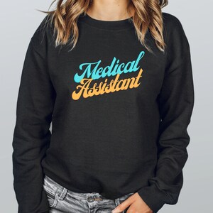 Medical Assistant Sweatshirt, Gift For Medical Assistant, Doctor Assistant, Certified Medical Sweatshirt, CMA Shirt, Med Assistant Shirt