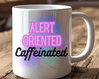 Alert Oriented Caffeinated | Nurse Gift | Nurse Mug | Nurse Humor Gift | Unique Mug | Funny Nurse Gift | Nursing School | Nurse Appreciation