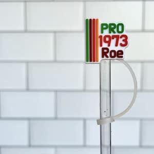 Silicone Straw Topper or Pencil Topper Stanley Tumbler or Water Bottle Accessories- Pro Roe v Wade Political Women&#39;s Rights and Healthcare