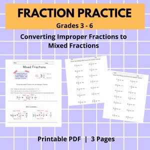 May include: A printable worksheet for converting improper fractions to mixed fractions. The worksheet is divided into three pages and includes examples and practice problems. The title of the worksheet is "Fraction Practice" and the subtitle is "Converting Improper Fractions to Mixed Fractions".
