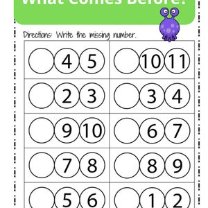 May include: A worksheet with the words "What Comes Before?" at the top. The worksheet has five rows of circles with numbers in them. The student is asked to write the number that comes before the number in the circle. For example, the first row has the numbers 4 and 5 in the circles, and the student is asked to write the number 3 in the blank circle.
