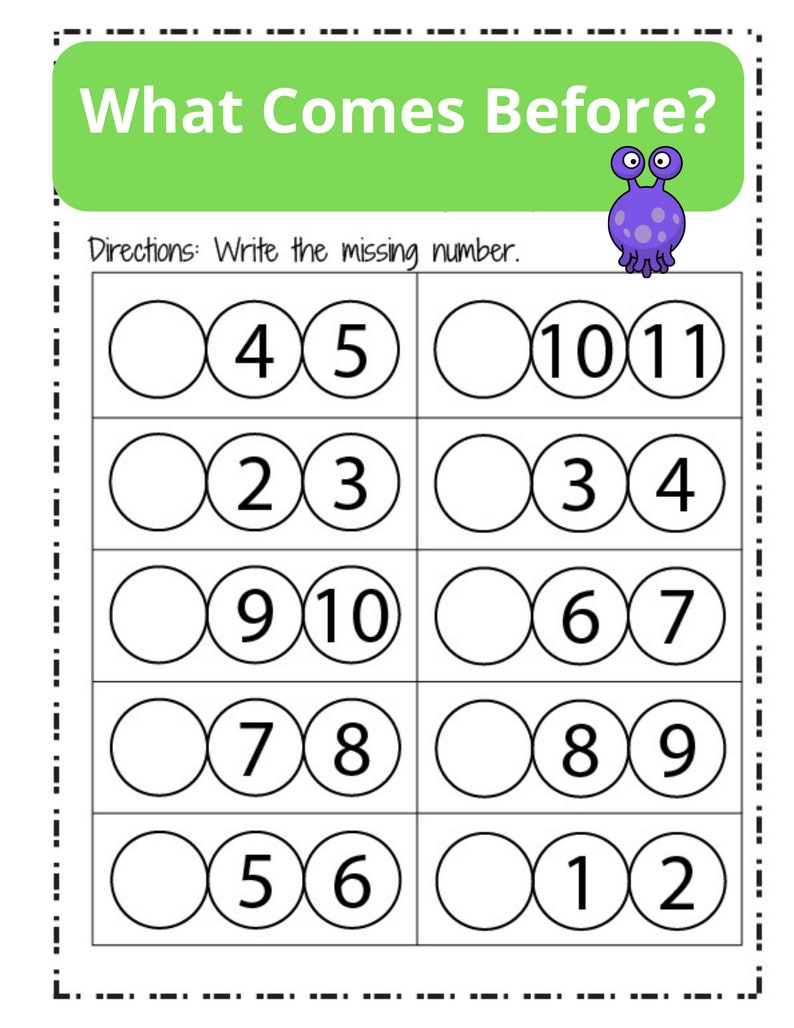 May include: A worksheet with the words "What Comes Before?" at the top. The worksheet has five rows of circles with numbers in them. The student is asked to write the number that comes before the number in the circle. For example, the first row has the numbers 4 and 5 in the circles, and the student is asked to write the number 3 in the blank circle.