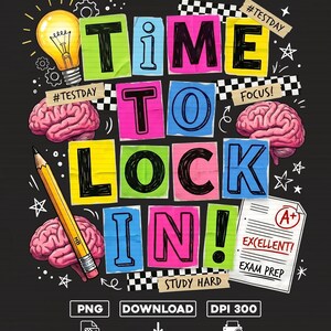 Descarga digital PNG de Time to Lock In, diseño de sublimación para el día de las pruebas motivacionales, camiseta de preparación para exámenes de profesores, imágenes prediseñadas de ánimo para estudiantes