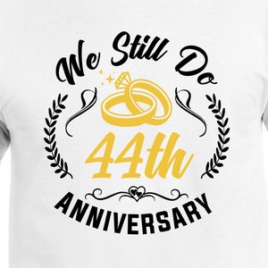 Todavía hacemos 44th Anniversary Couples Set Cut Files / Cricut / Silhouette Cameo / Svg Cut Files / Digital File / PDF / Eps / DXF / PNG