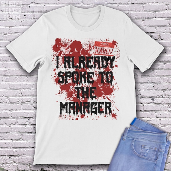 Hello My Name is Karen Bloody Funny Halloween Costume. I Already Spoke to the Manager T-shirt. - Etsy