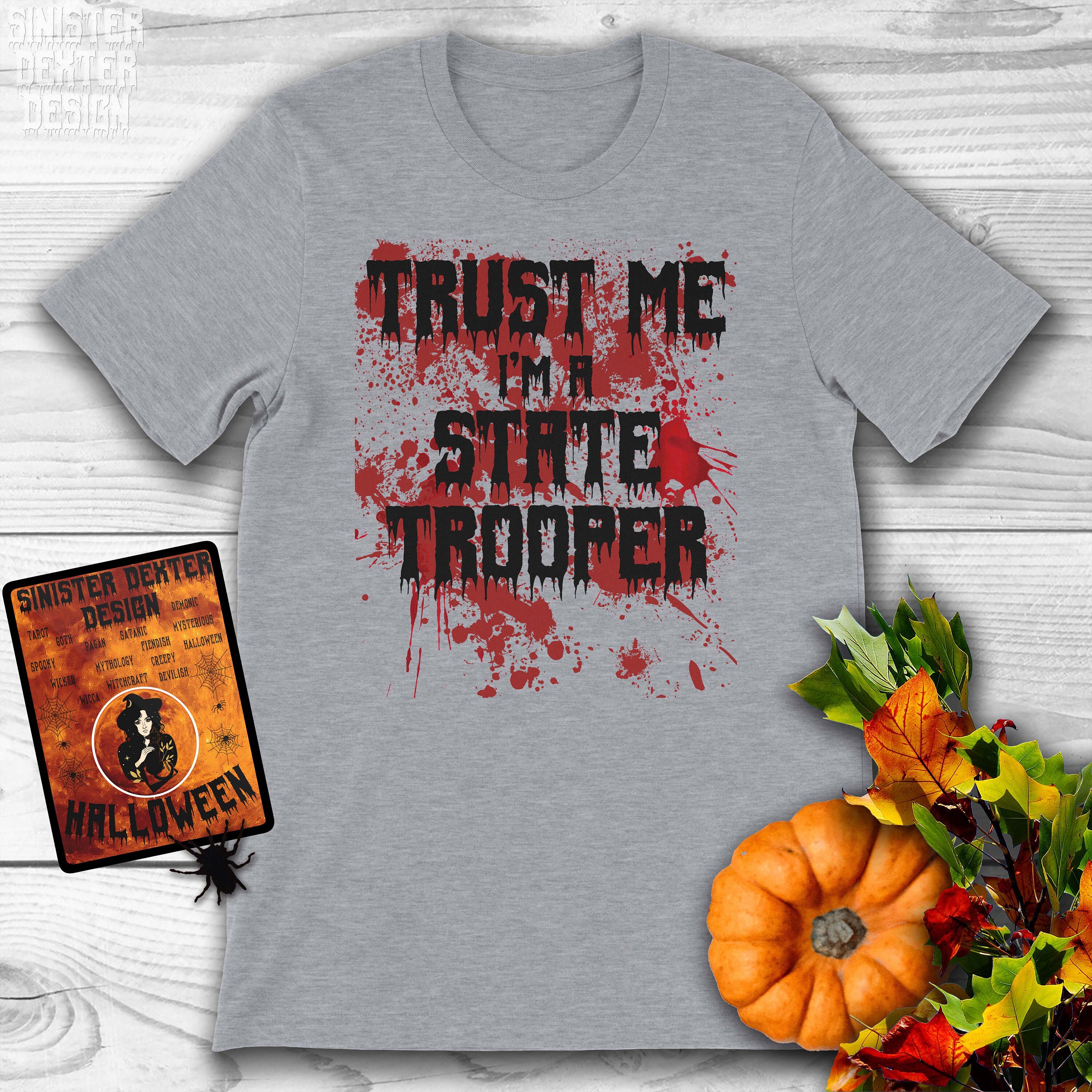 Discover Bloody Trust Me I'm a State Trooper Scary Halloween Design