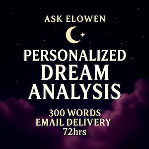 May include: A dark background with the text "ASK ELOWEN" above a crescent moon and star graphic. Below, the words "PERSONALIZED DREAM ANALYSIS" are displayed. The image also includes the text "300 WORDS EMAIL DELIVERY 72hrs".
