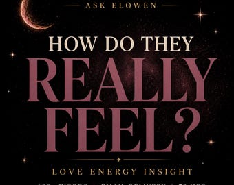 May include: A black graphic with a crescent moon and stars, featuring the text ASK ELOWEN, HOW DO THEY REALLY FEEL?, LOVE ENERGY INSIGHT, 600+ WORDS, EMAIL DELIVERY, and 72 HRS. The design uses gold and muted red lettering on a dark background.