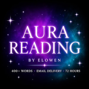 May include: A digital graphic with a dark background featuring a purple and blue nebula effect. The text reads AURA READING BY ELOWEN in white, surrounded by glowing stars. Below, the text states 400+ WORDS • EMAIL DELIVERY • 72 HOURS.