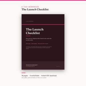 May include: A dark brown workbook titled The Launch Checklist with white text and pink accents. The cover includes the subtitle Plan and run a digital product launch in the order that actually works, plus 16 pages, 8 worksheets, and US Letter size.
