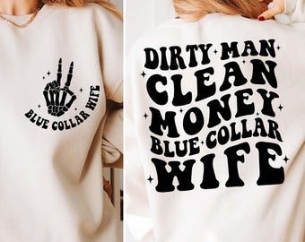 Dirty Man Clean Money Blue Collar Wife Svg, Dirty Man Png, Blue Collar Wife Svg, Wife Shirt Design Png, Funny Wife Svg, Sublimation Design