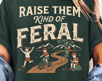 Raise Them Kind of Feral PNG, Retro Kids Camping Shirt Design, Feral Children, Mom Life Sublimation, Digital Download