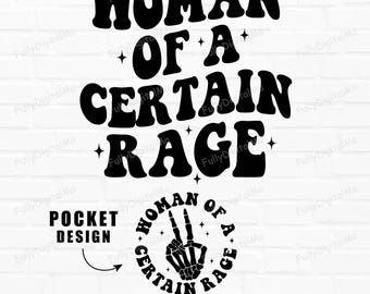 Woman of a Certain Rage SVG PNG, Feminist Humor Shirt Design (Digital Download)