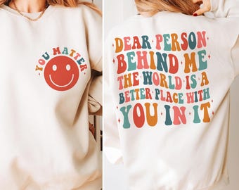 Dear Person Behind Me The World Is A Better Place With You In It SVG, You Matter, Self Love, Self Care, png, sublimation design svg