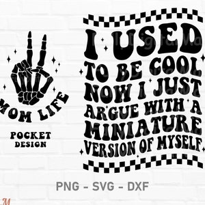 I used to be cool svg, Funny Mom Shirt, Mom Life Svg, Hot Mess Mom Png, Digital Download, Cut File For Cricut, Sublimation design