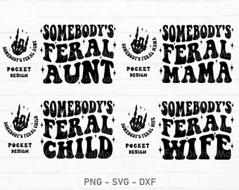 Somebody's Feral Svg Png Bundle, Feral Mama Svg, Feral Aunt Png, Feral Wife Svg, Gift for Auntie, Funny aunt shirt, Sublimation Design