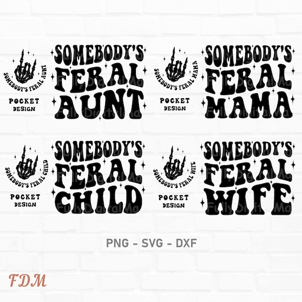 Somebody's Feral Svg Png Bundle, Feral Mama Svg, Feral Aunt Png, Feral Wife Svg, Gift for Auntie, Funny aunt shirt, Sublimation Design