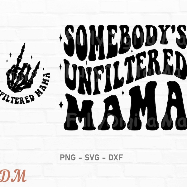 Somebody's Unfiltered Mama Svg, Somebody's Png, Mama Png, Mom Png, mothers day svg, trendy svg, Wavy Svg, Funny Quote Png, Retro Png Design