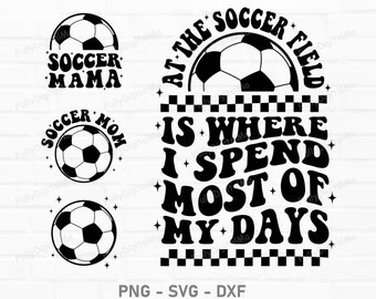 Fußballplatz ist, wo ich die meisten meiner Tage verbringe, Fußball-Svg, Fußball-Mama-Svg, Spieltag Png, Sport Png, digitaler Download, Schnittdateien
