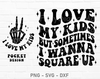 I Love My Kids But Sometimes I Wanna Square Up Svg, Mom Svg Cutting File, Funny Quote Png, Mom Sublimation Design, Sarcastic Png, Retro Png