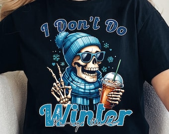 I Don't Do Winter Very Well Png, Sublimation png, Digital Download, funny winter png, Winter Clipart Png, Retro Christmas Png, Skeleton png
