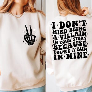 I Don't Mind Being A Villain In Your Story Because You're A Bum In Mine, Sarcasm Png, cricut svg files, trendy funny svg, Sublimation Design image 2