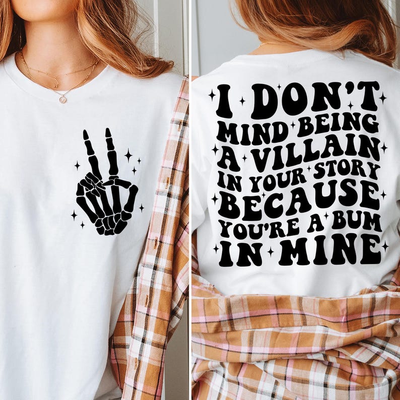 I Don't Mind Being A Villain In Your Story Because You're A Bum In Mine, Sarcasm Png, cricut svg files, trendy funny svg, Sublimation Design image 3