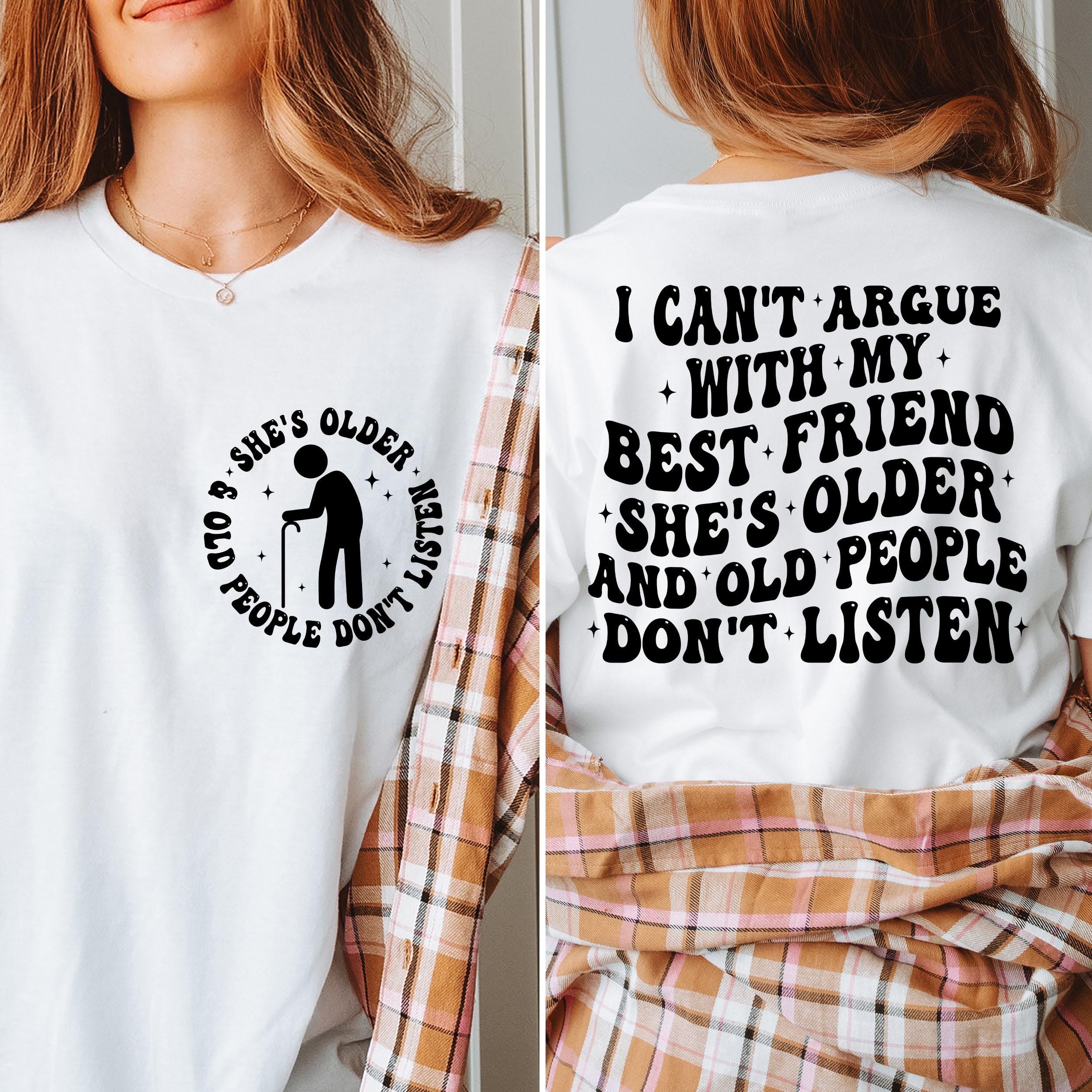 I Can't Argue With My Best Friend She's Older Than Me and Old People(00)