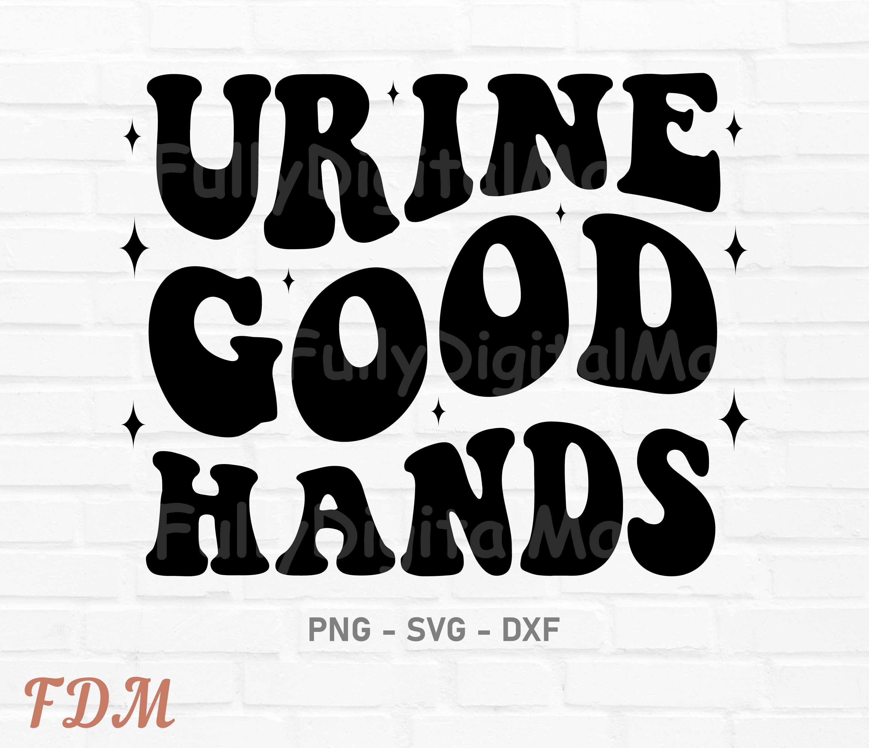 Urine Good Hands Svg Urologist Gift Urology Gift Etsy