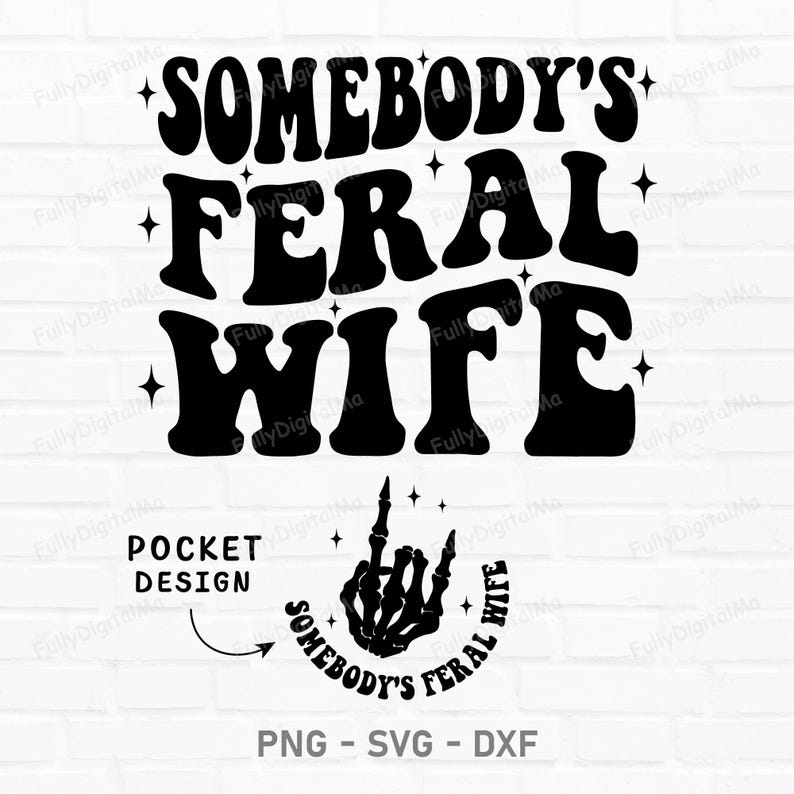 Somebody's Feral Wife Svg, wife png, Somebody's Png, Wife Svg Cutting File, Wife Svg, Funny Quote Png, cut files svg, cricut for sublimation image 1