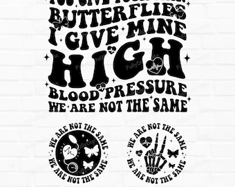 You Give Your Man Butterflies I Give Mine High Blood Pressure Svg, Funny Quote Svg, Sarcasm Svg, funny Svg, sublimation design png, svg, png