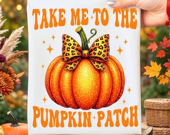 Take Me to the Pumpkin Patch Svg Png, Preppy Fall Pumpkin Sublimation, Autumn Bow Png, Girly Halloween Shirt Design