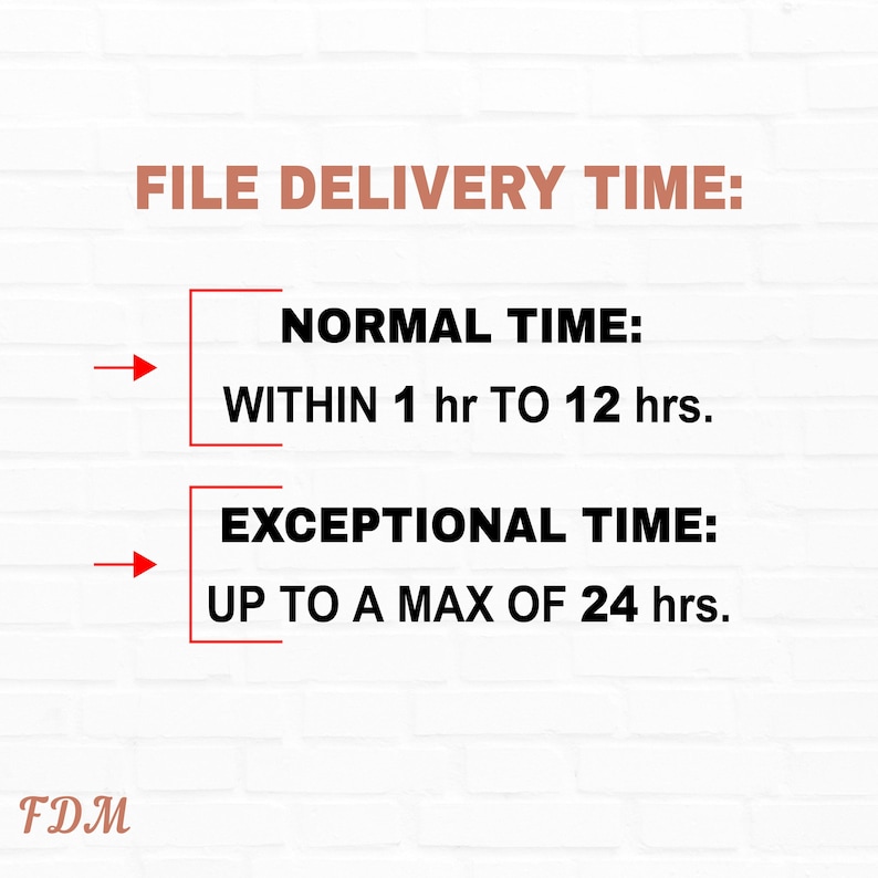 May include: A white brick wall background with black text that reads "FILE DELIVERY TIME:" followed by two boxes with black text. The first box reads "NORMAL TIME: WITHIN 1 hr TO 12 hrs." The second box reads "EXCEPTIONAL TIME: UP TO A MAX OF 24 hrs."