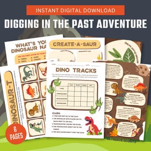 May include: A collection of six printable dinosaur-themed activity pages. The pages include a dinosaur name game, a create-a-saur activity, and a dino tracks puzzle. The design features illustrations of various dinosaurs and the text "Digging in the Past Adventure."