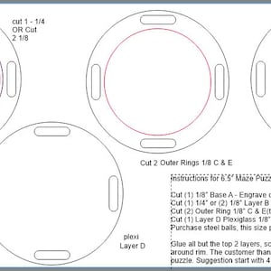 May include: Diagram showing four circles with instructions for creating a 6.5 inch maze puzzle. The circles are labeled "Layer B", "Cut 2 Outer Rings 1/8 C & E", "Layer D", and "Cut 1-1/8 Base A". The instructions include cutting and engraving circles, purchasing steel balls, and gluing the layers together.