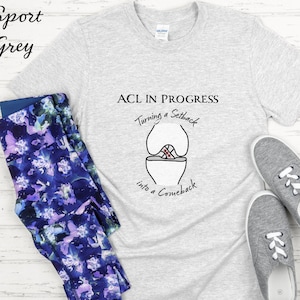 ACL in Progress Shirt, Turning a Setback to a Comeback Tshirt, ACL Surgery Gift, Knee Surgery Gift, Torn ACL Unisex T-Shirt