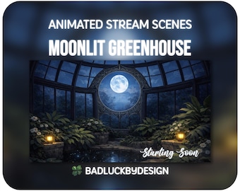 Animated Moonlit Greenhouse Stream Scenes - Cozy Cottagecore Desk Twitch Screens | Vtuber Background | Instant Download