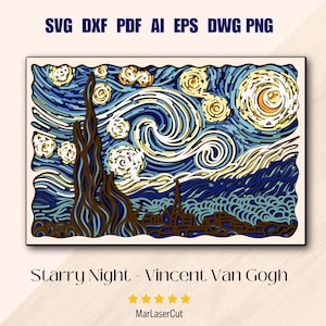 May include: A layered wood art piece depicting Vincent van Gogh's "Starry Night." The artwork features swirling blue and white brushstrokes, yellow stars and a crescent moon. The text "SVG DXF PDF AI EPS DWG PNG" is at the top. The title "Starry Night - Vincent Van Gogh" is at the bottom.